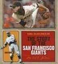 The Story of the San Francisco Giants (Library Binding)
