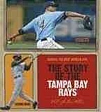 The Story of the Tampa Bay Rays (Library Binding)