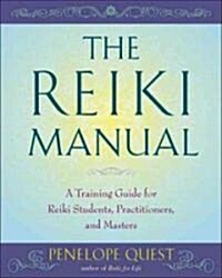 The Reiki Manual: A Training Guide for Reiki Students, Practitioners, and Masters (Paperback)