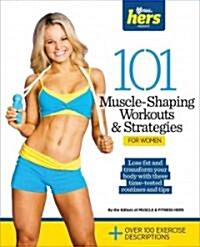 101 Muscle-Shaping Workouts & Strategies for Women (Paperback)