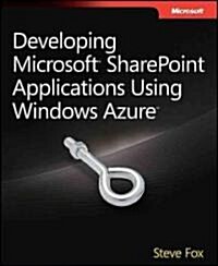 Developing Microsoft SharePoint Applications Using Windows Azure (Paperback)