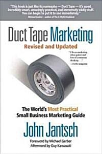 Duct Tape Marketing Revised and Updated: The Worlds Most Practical Small Business Marketing Guide (Paperback)