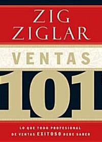 Ventas 101: Lo Que Todo Vendedor Profesional de ?ito Necesita Saber (Paperback)