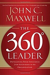 [중고] The 360 Degree Leader: Developing Your Influence from Anywhere in the Organization (Paperback)