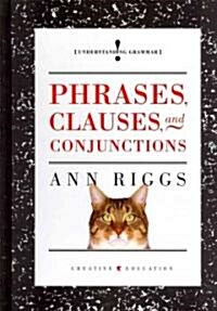 Phrases, Clauses, and Conjunctions (Library Binding)