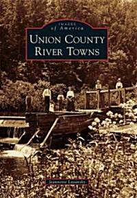 Union County River Towns (Paperback)
