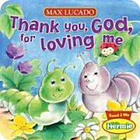 Thank You, God, for Loving Me (Board Books)