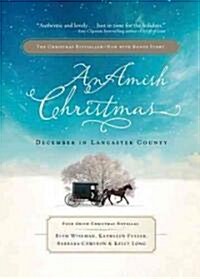 An Amish Christmas: December in Lancaster County: Four Amish Christmas Novellas (Paperback)