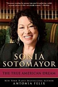 Sonia Sotomayor: The True American Dream (Paperback)
