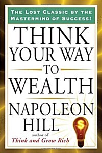 Think Your Way to Wealth (Paperback, Deckle Edge)