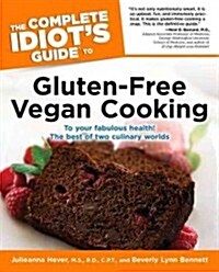 The Complete Idiots Guide to Gluten-Free Vegan Cooking (Paperback)