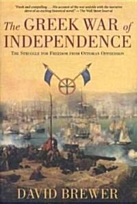 The Greek War of Independence: The Struggle for Freedom from Ottoman Oppression (Paperback)