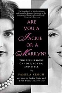 Are You a Jackie or a Marilyn? : Timeless Lessons on Love, Power, and Style (Paperback)