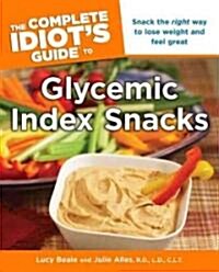 The Complete Idiots Guide to Glycemic Index Snacks (Paperback)