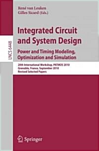 Integrated Circuit and System Design: Power and Timing Modeling, Optimization and Simulation: 20th International Workshop, PATMOS 2010, Grenoble, Fran (Paperback)