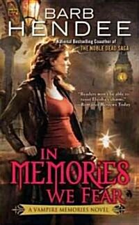 In Memories We Fear: A Vampire Memories Novel (Mass Market Paperback)