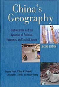 Chinas Geography: Globalization and the Dynamics of Political, Economic, and Social Change (Hardcover, 2)