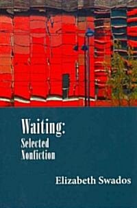 Waiting: Selected Nonfiction (Paperback)