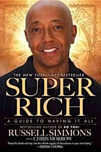 Super Rich: A Guide to Having It All (Paperback)
