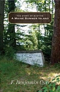 Maine Summer Island: The Story of Bustins (Paperback)