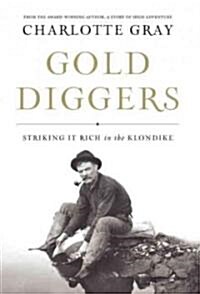 Gold Diggers: Striking It Rich in the Klondike (Paperback)