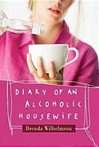 Diary of an Alcoholic Housewife (Paperback)