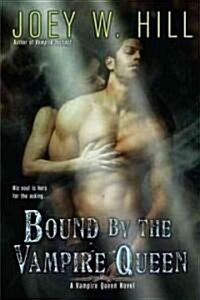 Bound by the Vampire Queen (Paperback, 1st)