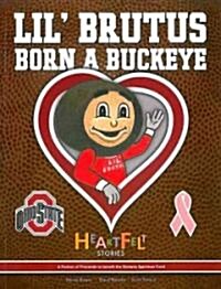 Lil Brutus Born a Buckeye (Paperback)