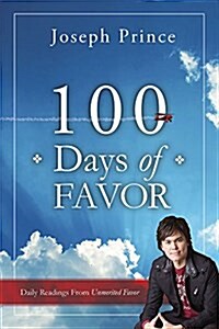 100 Days of Favor: Daily Readings from Unmerited Favor (Paperback)