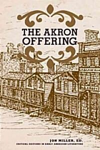 Akron Offering: A Ladies Literary Magazine, 1849-1850 (Paperback)