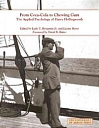 From Coca-Cola to Chewing Gum: The Applied Psychology of Harry Hollingworth, Volume II (Paperback)