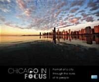 Chicago in Focus: Portrait of a City Through the Eyes of Its People (Paperback)