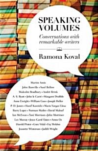 Speaking Volumes: Conversations with Remarkable Writers (Paperback)