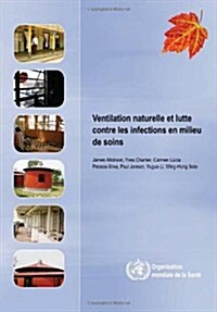 Utilisation de la Ventilation Naturelle Pour Lutter Contre les Infections En Milieu de Soins (Paperback)