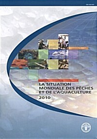 La Situation Mondiale Des Peches Et de LAquaculture 2010 (Paperback)