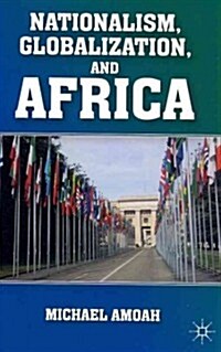 Nationalism, Globalization, and Africa (Hardcover, 1st)