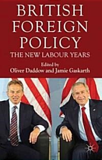 British Foreign Policy : The New Labour Years (Hardcover)