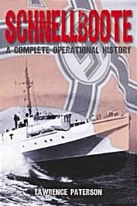 Schnellboote: A Complete Operational History (Hardcover)