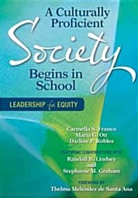 A Culturally Proficient Society Begins in School: Leadership for Equity (Paperback, New)