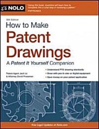 How to Make Patent Drawings: A Patent It Yourself Companion (Paperback, 6)