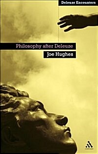 Philosophy After Deleuze (Paperback)