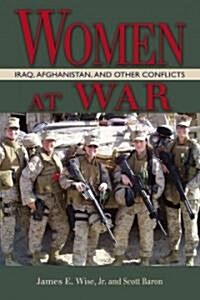 Women at War: Iraq, Afghanistan, and Other Conflicts (Paperback)
