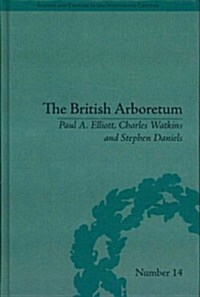 The British Arboretum : Trees, Science and Culture in the Nineteenth Century (Hardcover)