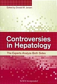 Controversies in Hepatology: The Experts Analyze Both Sides (Paperback)