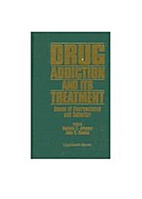 Drug Addiction and Its Treatment (Hardcover)