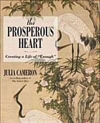 The Prosperous Heart: Creating a Life of Enough (Hardcover)