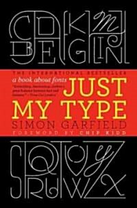 Just My Type: A Book about Fonts (Hardcover)