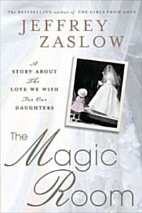 The Magic Room: A Story about the Love We Wish for Our Daughters (Hardcover)