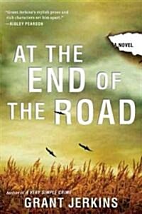 At the End of the Road (Paperback, 1st)