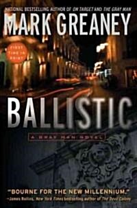 Ballistic (Paperback, 1st, Original)